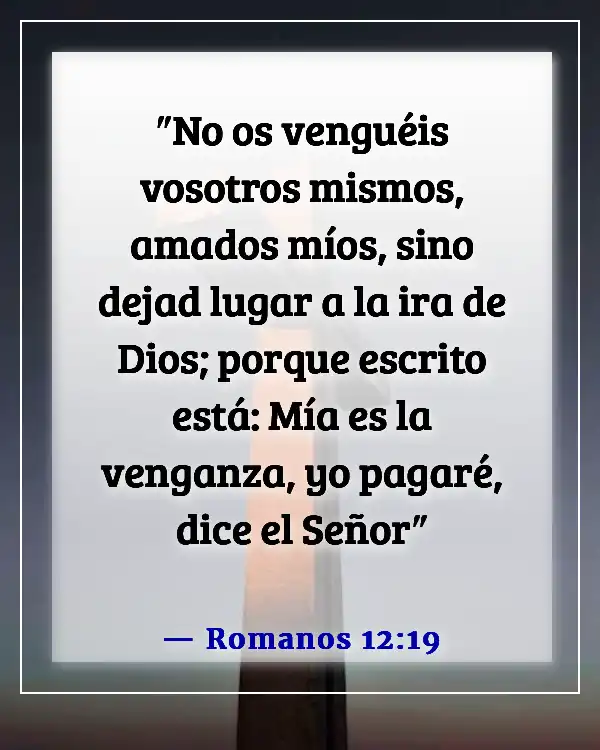 Versículo de la Biblia sobre no devolver el golpe (Romanos 12:19)