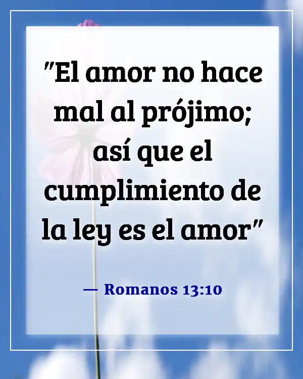 Versículos de la Biblia sobre tratar a los demás con honor, amor, dignidad y respeto (Romanos 13:10)