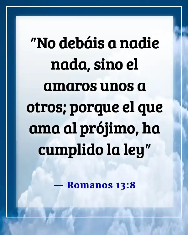 Versículos de la Biblia sobre Jesús amando a todos por igual (Romanos 13:8)