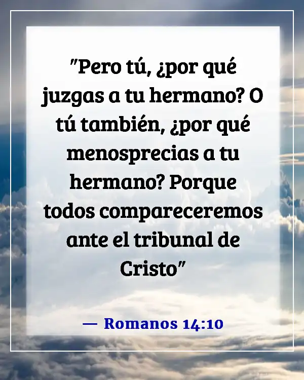 Versículo de la Biblia sobre cuestionar la fe de alguien (Romanos 14:10)