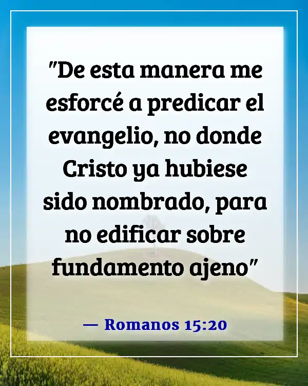 Versículos de la Biblia sobre guiar a otros a Dios (Romanos 15:20)