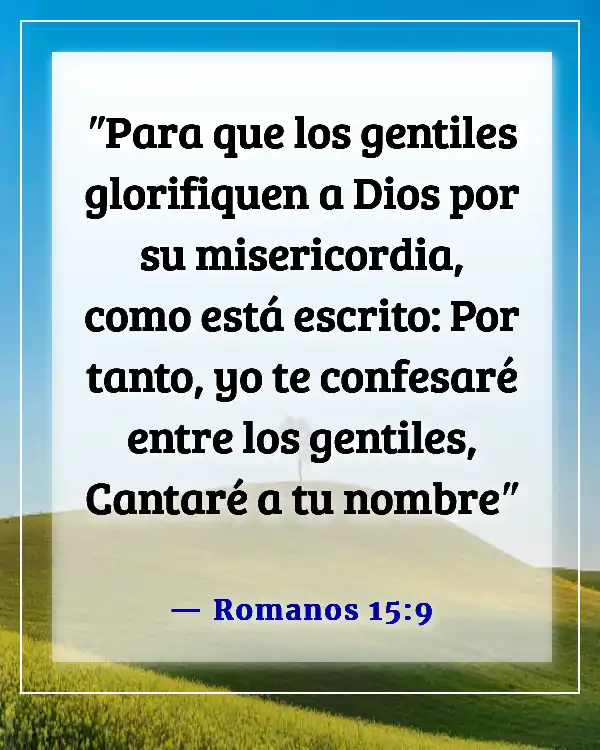 Versículos de la Biblia sobre cantar al Señor (Romanos 15:9)