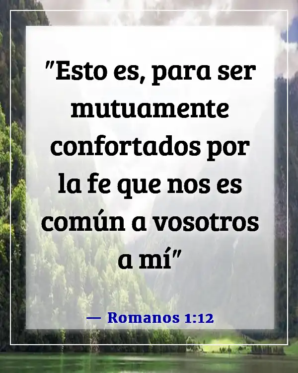 Versículos de la Biblia para apreciar a un amigo y agradecer por los amigos (Romanos 1:12)