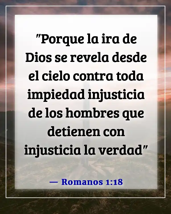 Versículos de la Biblia sobre la destrucción y el fin de los malvados (Romanos 1:18)