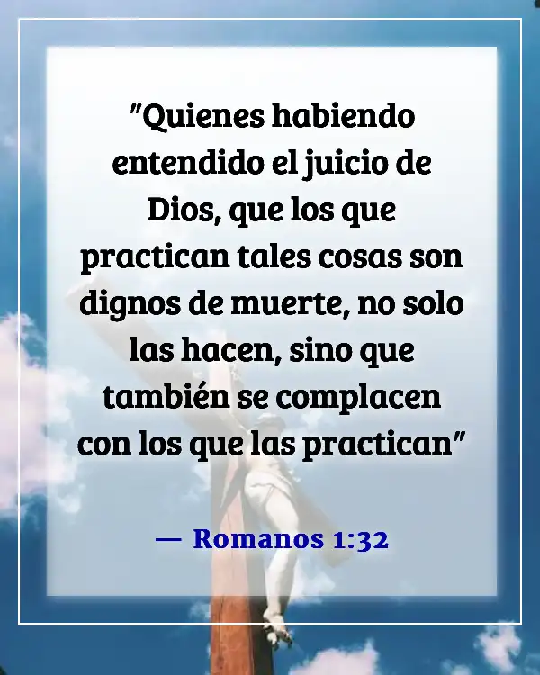 Versículos de la Biblia sobre hacer lo malo cuando conoces lo correcto (Romanos 1:32)