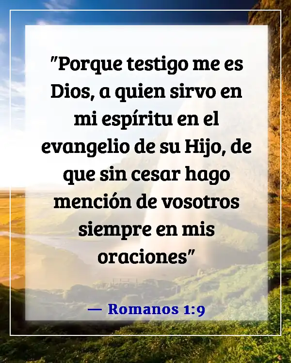 Versículo de la Biblia sobre orar por los seres queridos (Romanos 1:9)