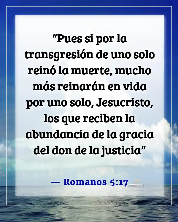 Versículos de la Biblia sobre el favor inmerecido de Dios (Romanos 5:17)