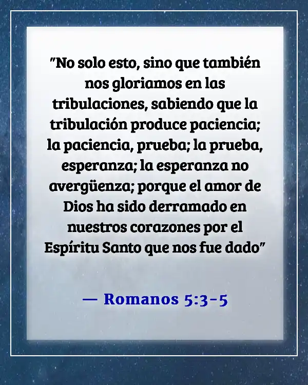 Versículos de la Biblia sobre sentirse emocionalmente inestable y agotado (Romanos 5:3-5)