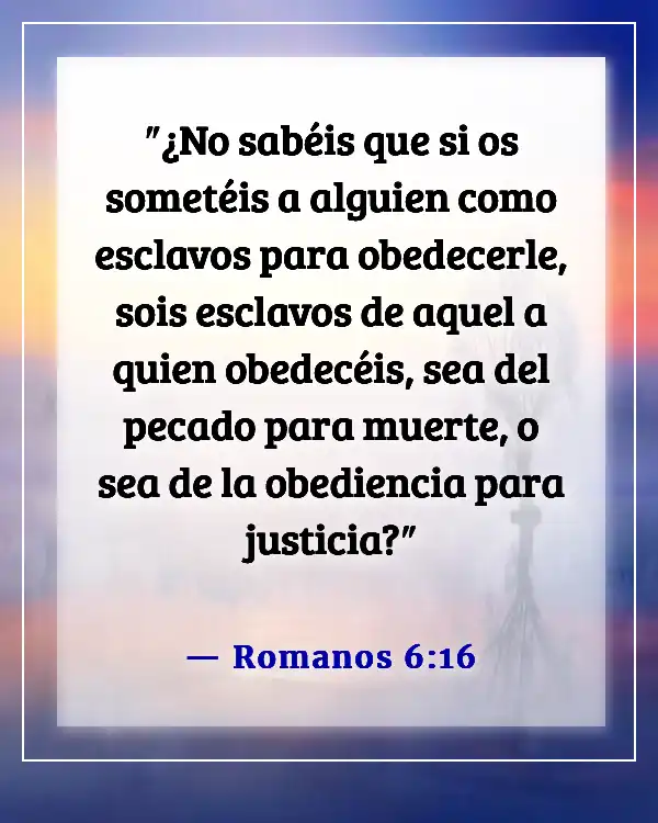 Versículos de la Biblia sobre la libertad de elección (Romanos 6:16)