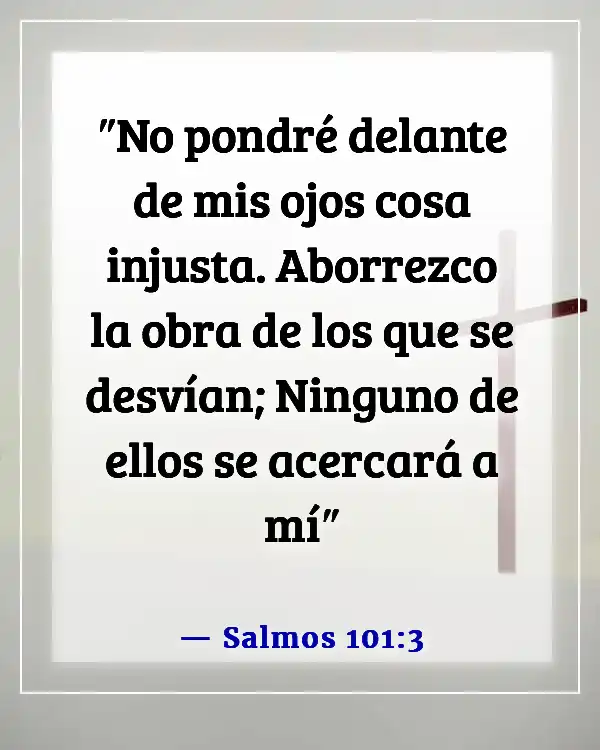 Versículos de la Biblia sobre vencer el pecado, la tentación y los pensamientos lujuriosos (Salmos 101:3)