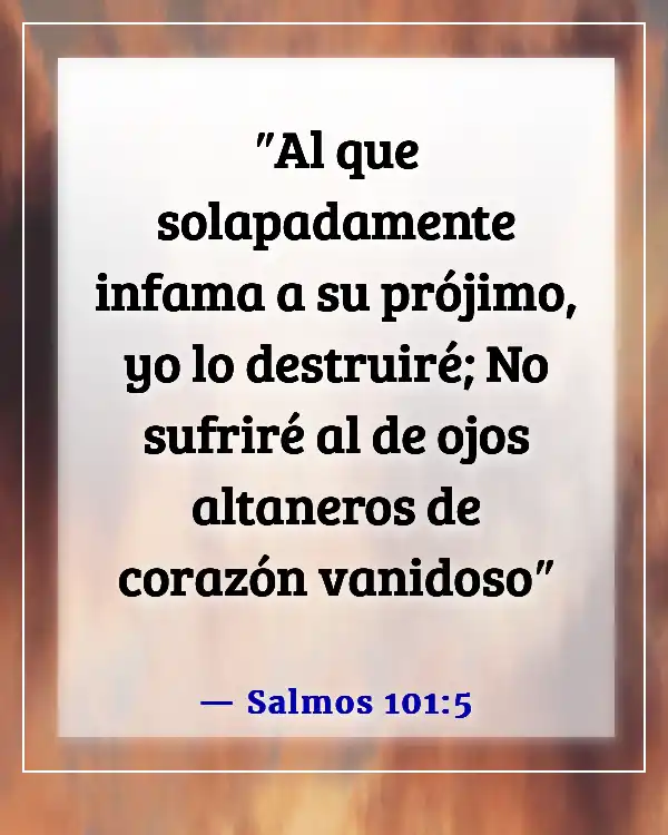 Versículos de la Biblia sobre dar falso testimonio (Salmos 101:5)