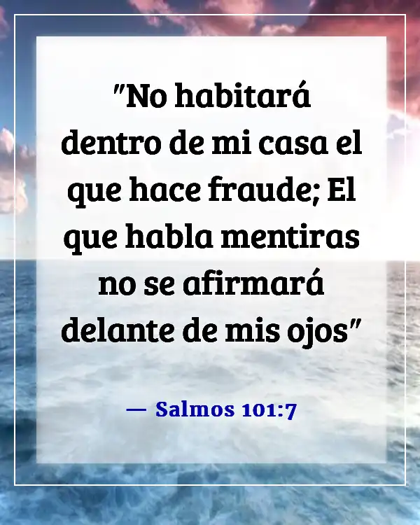 Versículos de la Biblia sobre dar falso testimonio (Salmos 101:7)