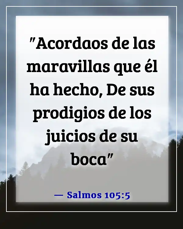 Versículos de la Biblia sobre recordar lo que Dios ha hecho (Salmos 105:5)