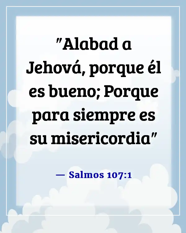 Versículos de la Biblia sobre el amor inagotable de Dios (Salmos 107:1)