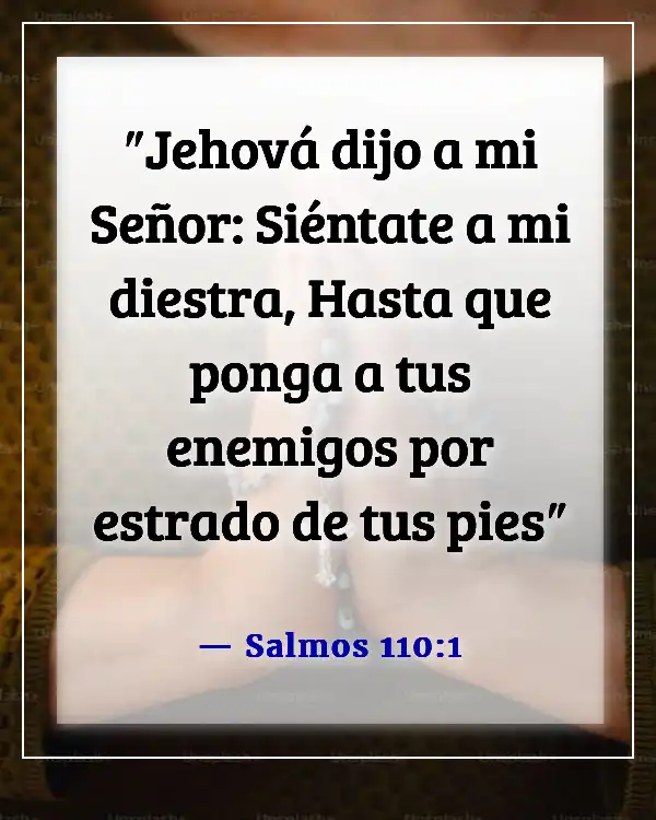 Versículos de la Biblia sobre Dios destruyendo a tus enemigos (Salmos 110:1)