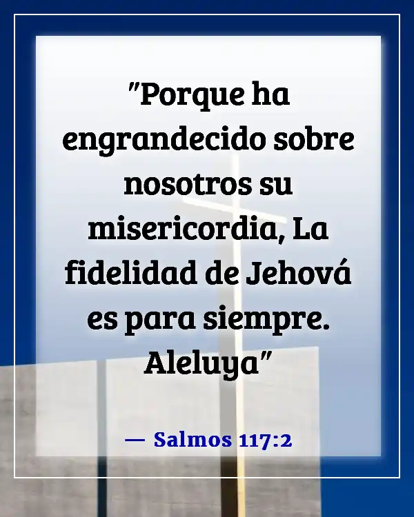 Versículos de la Biblia sobre que Dios no miente (Salmos 117:2)