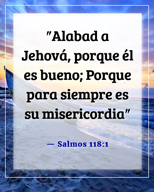 Versículos de la Biblia sobre ser dado por sentado (Salmos 118:1)