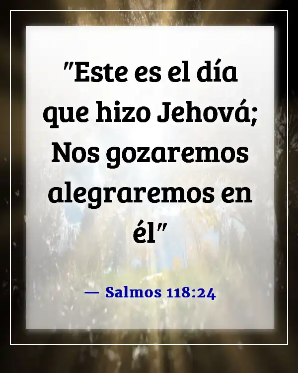 Versículos de la Biblia sobre sonreír, ser feliz y disfrutar de la vida (Salmos 118:24)