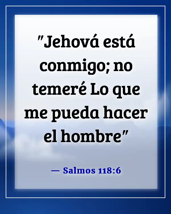 Versículos de la Biblia sobre la victoria sobre el miedo (Salmos 118:6)