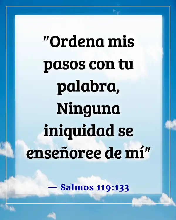 Versículos de la Biblia sobre elegir y caminar por el camino correcto (Salmos 119:133)