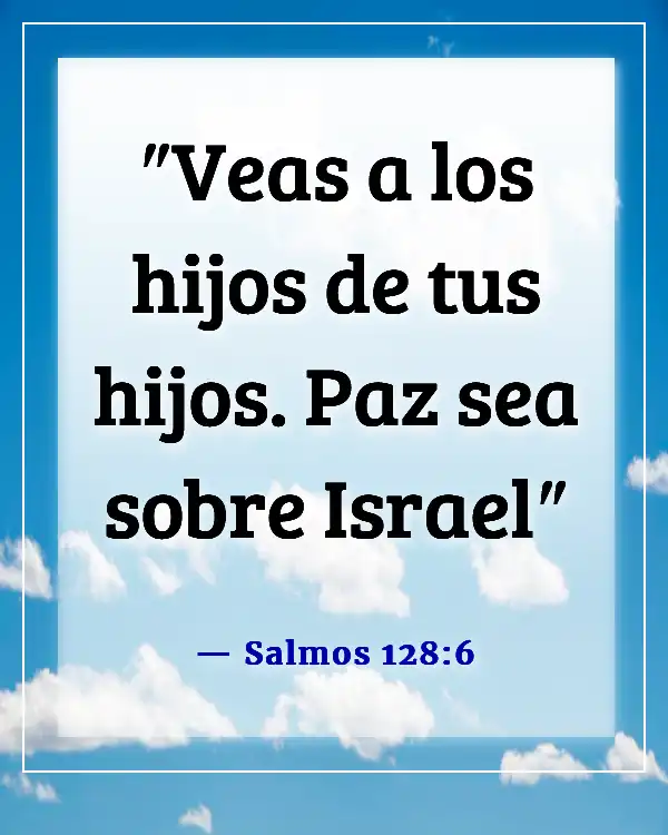 Versículos de la Biblia sobre los nietos como una bendición (Salmos 128:6)