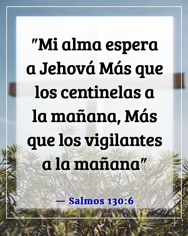 Versículo de la Biblia sobre buscar a Dios temprano en la mañana (Salmos 130:6)