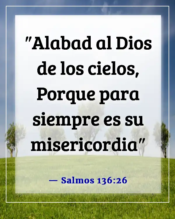 Versículos de la Biblia sobre el amor inagotable de Dios (Salmos 136:26)