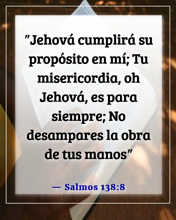 Versículos de la Biblia sobre la frustración y cómo superarla (Salmos 138:8)