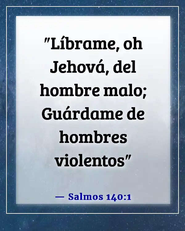 Versículos de la Biblia para alejar los espíritus malignos (Salmos 140:1)