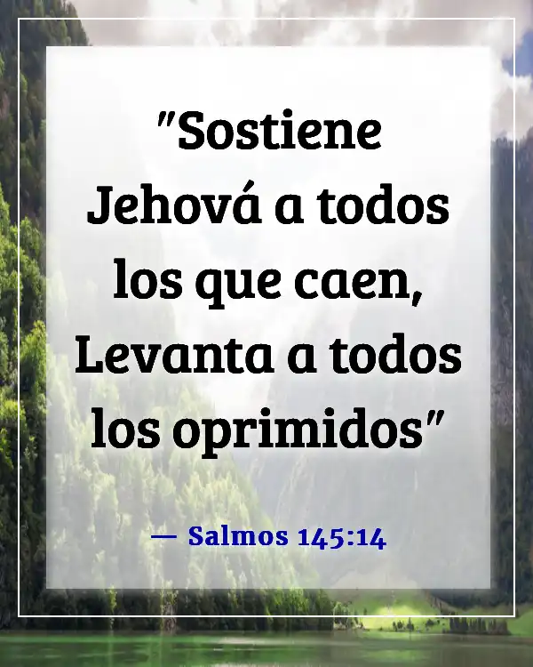 Versículos de la Biblia sobre Dios sosteniéndonos en Sus brazos (Salmos 145:14)