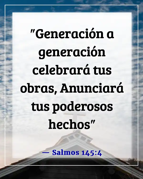 Versículos de la Biblia sobre las familias adorando juntas (Salmos 145:4)