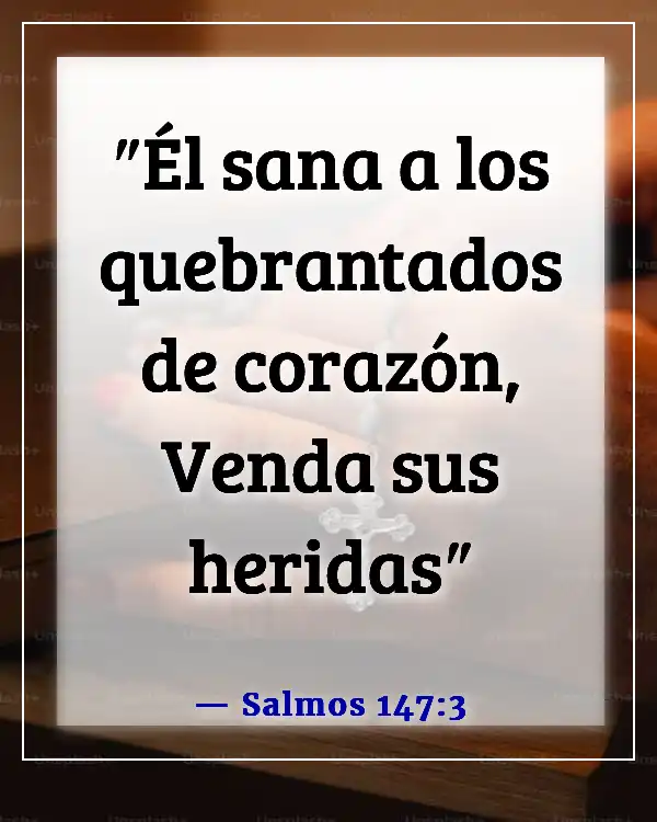 Versículos de la Biblia sobre seguir adelante después de una relación (Salmos 147:3)