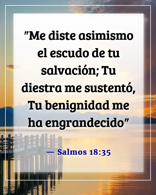 Versículos de la Biblia sobre el amor propio (Salmos 18:35)