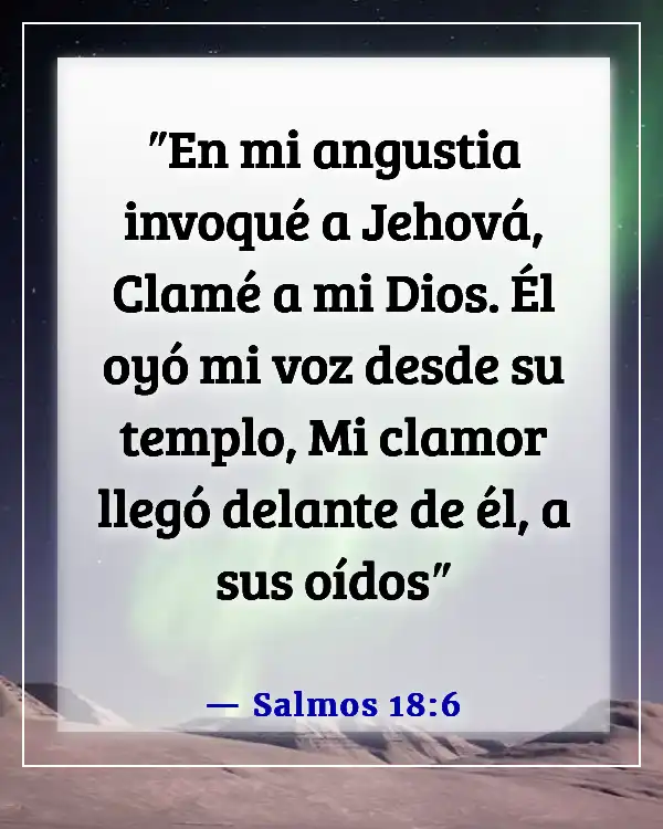 Lucha tus batallas con oración de rodillas versículos de la Biblia (Salmos 18:6)