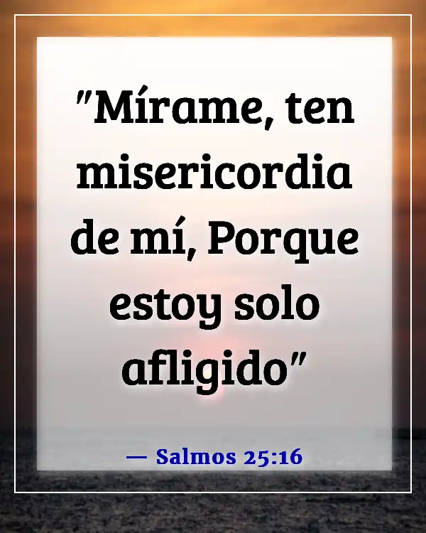 Versículos de la Biblia sobre superar la soledad (Salmos 25:16)