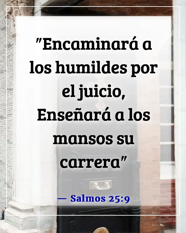 Versículos de la Biblia sobre la guía en la toma de decisiones (Salmos 25:9)