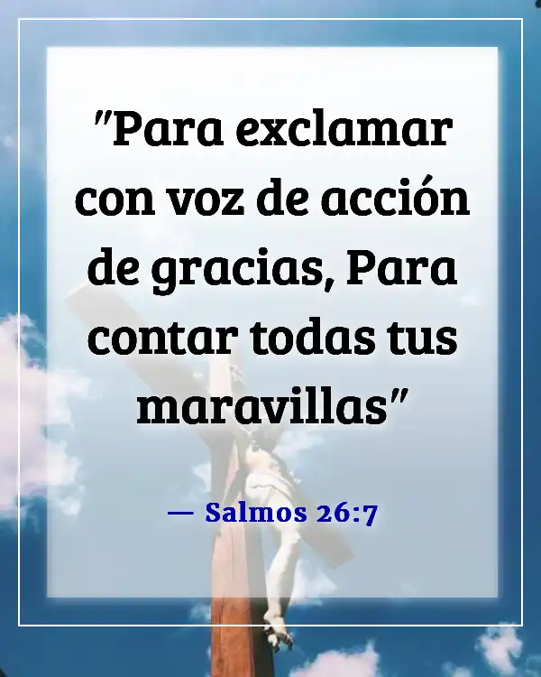 Versículos de la Biblia sobre compartir tu testimonio (Salmos 26:7)