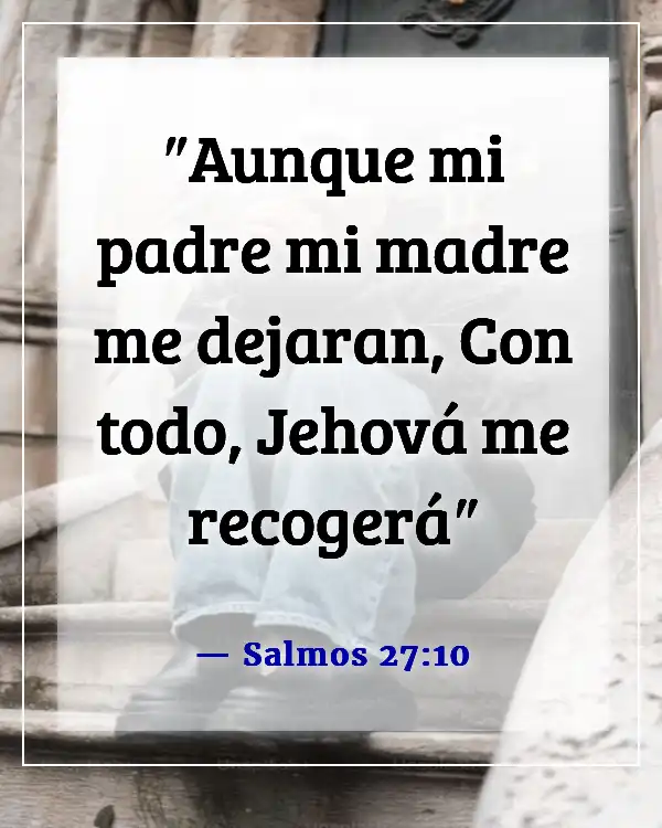 Versículos de la Biblia sobre superar la soledad (Salmos 27:10)