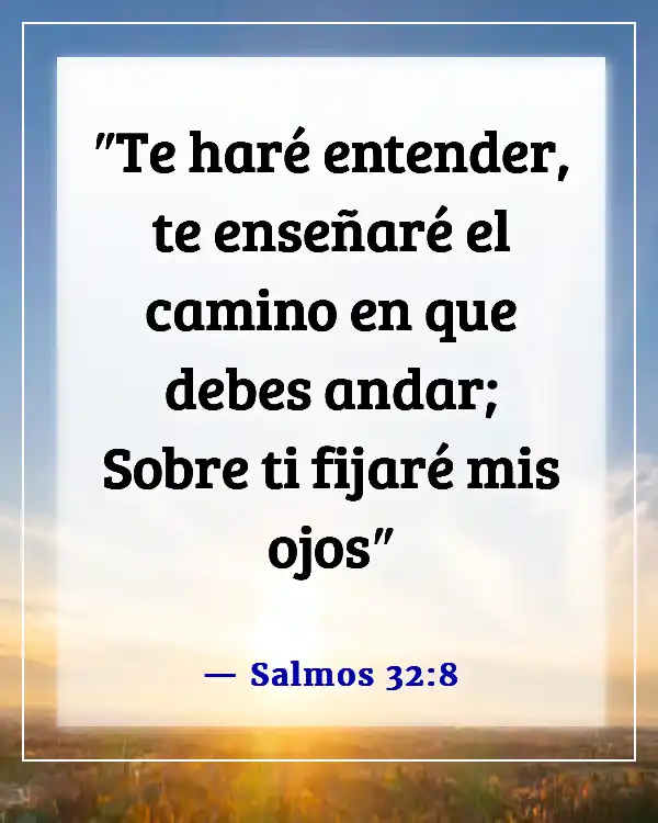 Versículos de la Biblia sobre Reconocer a Dios en Todos Tus Caminos (Salmos 32:8)