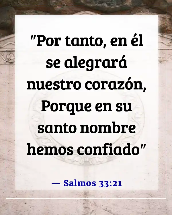 Versículos de la Biblia sobre encontrar gozo en el Señor (Salmos 33:21)