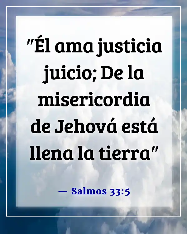 Versículos de la Biblia sobre el deseo de Dios de nuestro bien (Salmos 33:5)