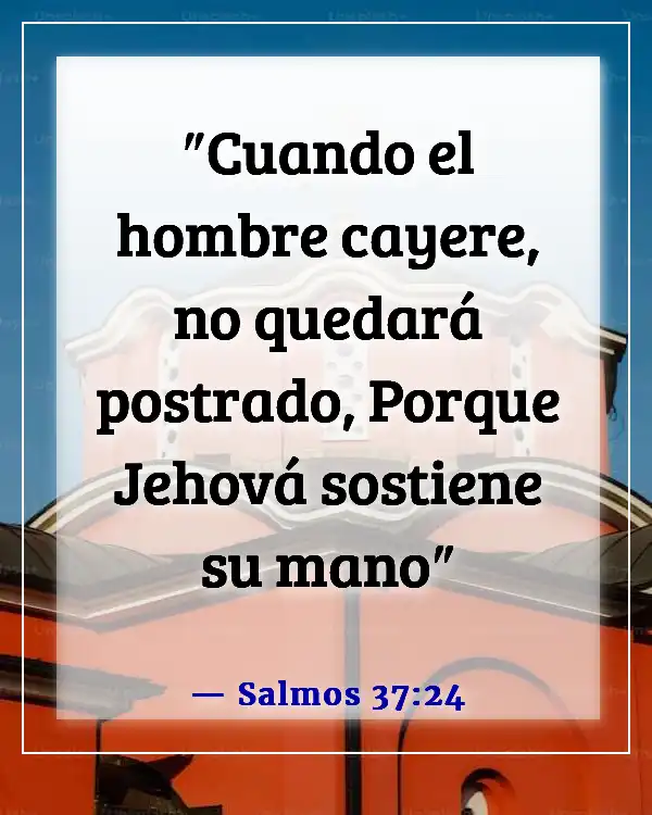 Versículos de la Biblia para cuando te sientas derrotado (Salmos 37:24)