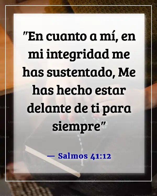 Versículos de la Biblia sobre ser un hombre de integridad (Salmos 41:12)