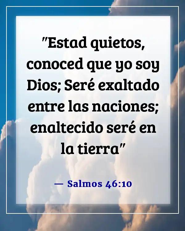 Versículos de la Biblia sobre el silencio y la soledad (Salmos 46:10)