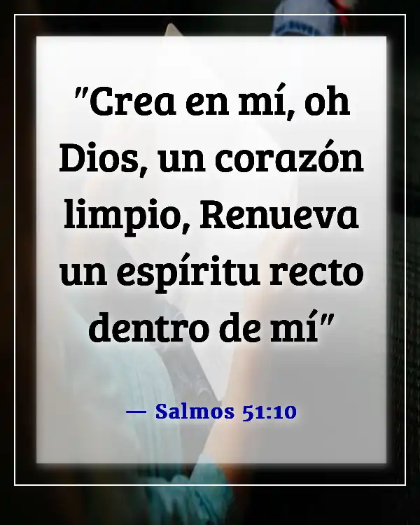 Versículos de la Biblia sobre cambiar tu vida (Salmos 51:10)