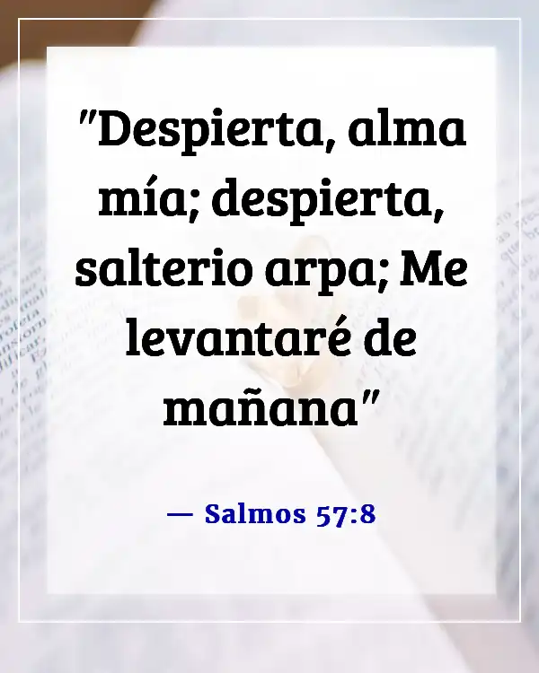 Versículo de la Biblia sobre buscar a Dios temprano en la mañana (Salmos 57:8)