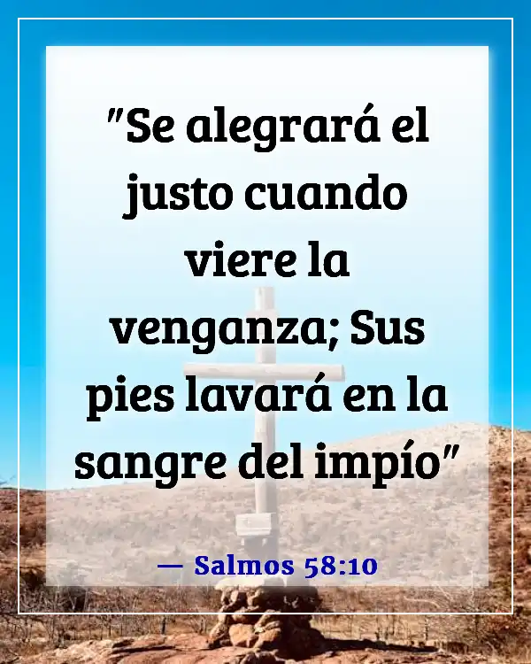 Versículos de la Biblia sobre Dios destruyendo a los malvados (Salmos 58:10)