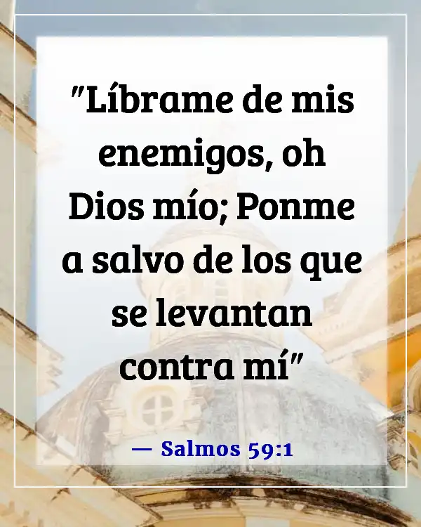 Versículos de la Biblia sobre Dios destruyendo a tus enemigos (Salmos 59:1)