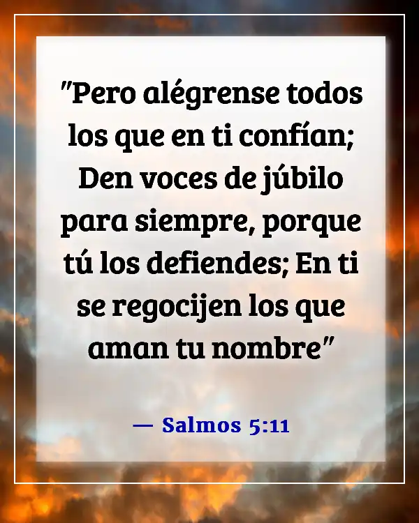 Versículos de la Biblia sobre encontrar gozo en tiempos difíciles y ser alegre (Salmos 5:11)