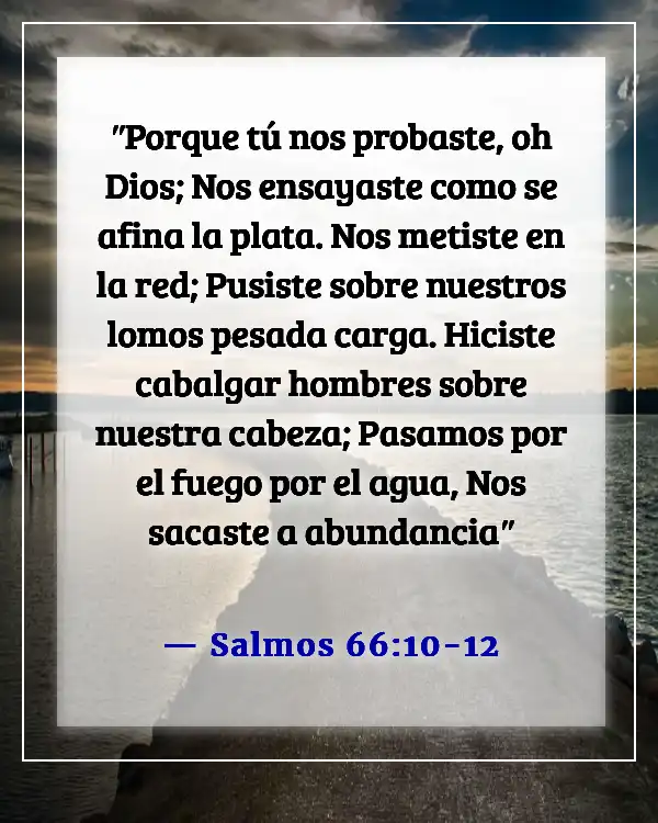 Versículos de la Biblia sobre cómo Dios convierte lo malo en bueno (Salmos 66:10-12)